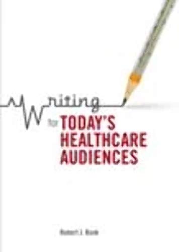Beispielbild fr Writing for Today's Healthcare Audiences zum Verkauf von Better World Books