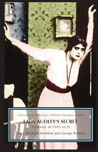 9781554811601: Lady Audley's Secret: A Drama in Two Acts (1863) (Broadview Anthology of British Literature)