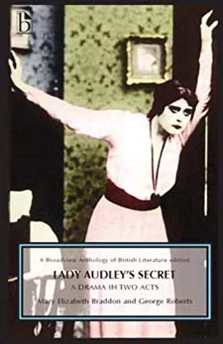 Stock image for Lady Audley's Secret - A Drama in Two Acts: A Drama in Two Acts (Broadview Anthology of British Literature) for sale by A Team Books