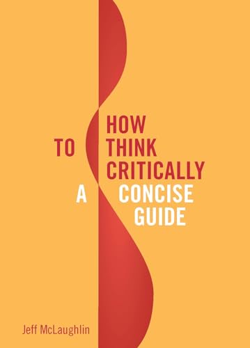 

How to Think Critically: A Concise Guide