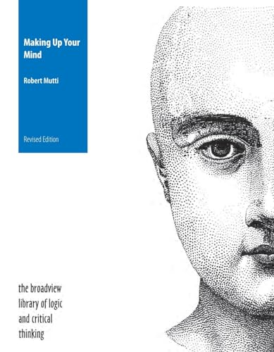 9781554812233: Making Up Your Mind: A Textbook in Critical Thinking (The Broadview Library of Logic & Critical Thinking)
