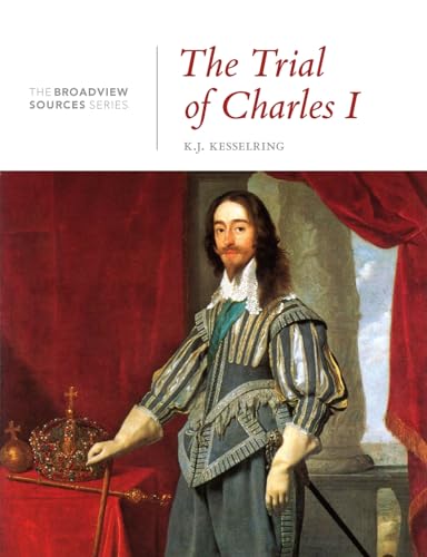 9781554812912: The Trial of Charles I: A History in Documents: (From the Broadview Sources Series)
