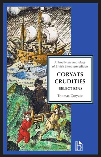 9781554813230: Coryat's Crudities: Selections (Broadview Anthology of British Literature Editions) [Idioma Ingls]