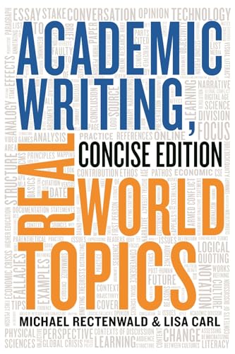 Imagen de archivo de Academic Writing, Real World Topics - Concise Edition a la venta por Zoom Books Company
