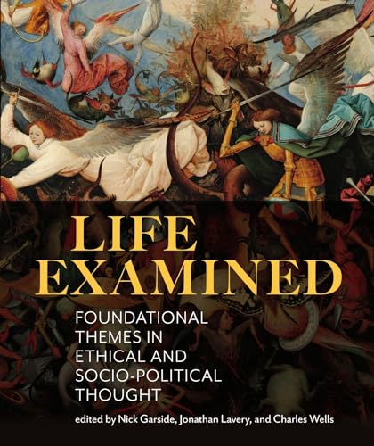 Stock image for Life Examined: Foundational Themes in Ethical and Socio-Political Thought for sale by GF Books, Inc.