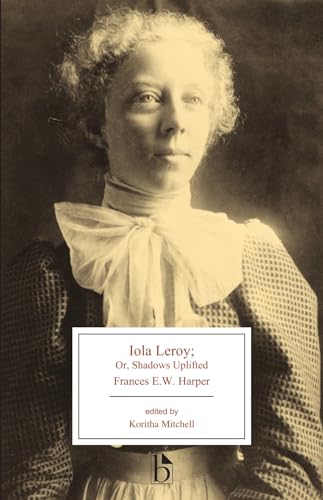 9781554813858: Iola Leroy: or, Shadows Uplifted (Broadview Editions)