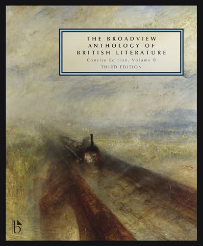 Stock image for The Broadview Anthology of British Literature: Concise Volume B - Third Edition: The Age of Romanticism - The Victorian Era - The Twentieth Century and Beyond for sale by HPB-Red