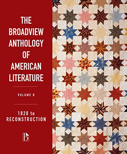 9781554814657: The Broadview Anthology of American Literature Volume B: 1820 to Reconstruction (Broadview Anthology of American Literature, B)