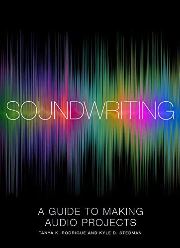9781554815111: Soundwriting: A Guide to Making Audio Projects