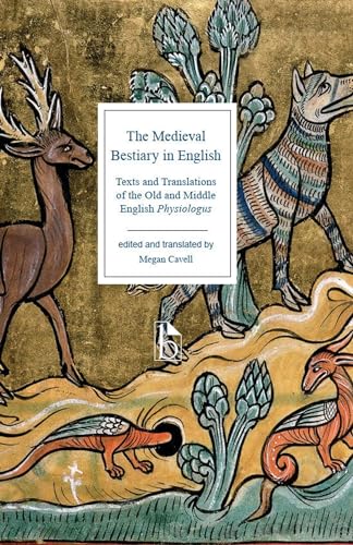 9781554815180: The Medieval Bestiary in English: Texts and Translations of the Old and Middle English Physiologus