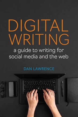 Stock image for Digital Writing: A Guide to Writing for Social Media and the Web for sale by ThriftBooks-Dallas