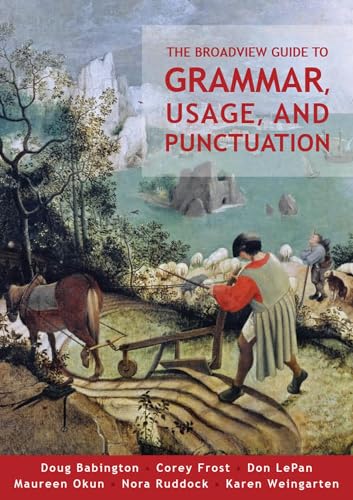 Stock image for The Broadview Guide to Grammar, Usage, and Punctuation: The Mechanics of Good Writing for sale by Revaluation Books