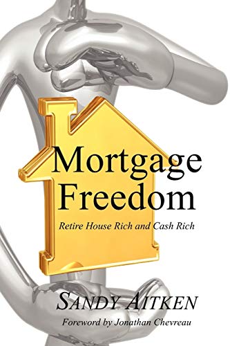 Stock image for Mortgage Freedom: Retire House Rich and Cash Rich for sale by ThriftBooks-Atlanta