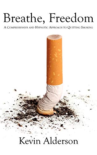 Stock image for Breathe, Freedom : A Comprehensive and Hypnotic Approach to Quitting Smoking for sale by Better World Books