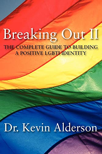 Stock image for Breaking Out II: The Complete Guide to Building a Positive LGBTI Identity for sale by GF Books, Inc.