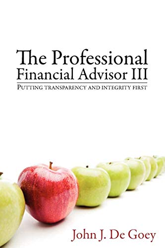 Stock image for The Professional Financial Advisor III : Putting Transparency and Integrity First for sale by Better World Books: West