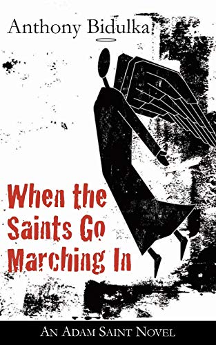 Stock image for When the Saints Go Marching In: An Adam Saint Novel for sale by Stephen White Books