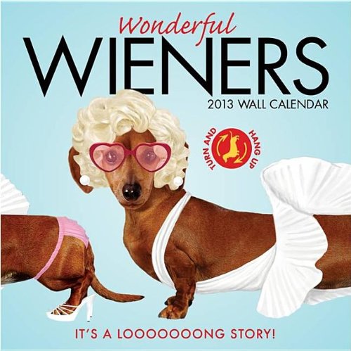 Beispielbild fr Wonderful Wieners 2013 Calendar zum Verkauf von Irish Booksellers