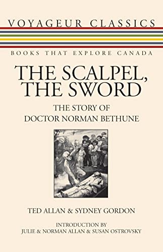 Beispielbild fr The Scalpel, the Sword : The Story of Doctor Norman Bethune zum Verkauf von Better World Books