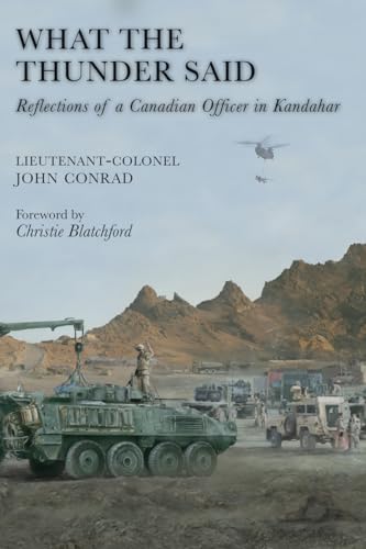 Stock image for What the Thunder Said: Reflections of a Canadian Officer in Kandahar for sale by Revaluation Books