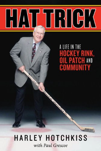 Stock image for Hat Trick: A Life in the Hockey Rink, Oil Patch and Community for sale by SecondSale