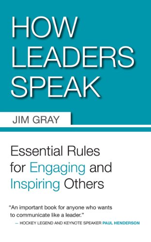 Imagen de archivo de How Leaders Speak : Essential Rules for Engaging and Inspiring Others a la venta por Better World Books