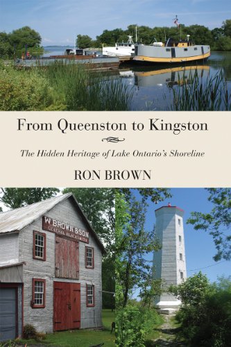 Stock image for From Queenston to Kingston: The Hidden Heritage of Lake Ontario's Shoreline for sale by Ergodebooks