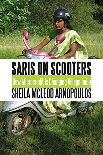 Stock image for Saris on Scooters: How Microcredit Is Changing Village India for sale by Ergodebooks