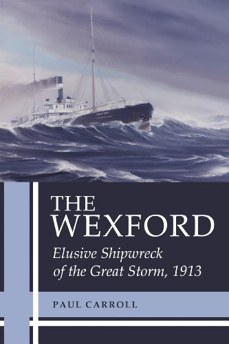 Imagen de archivo de The Wexford: Elusive Shipwreck of the Great Storm, 1913 a la venta por ThriftBooks-Atlanta