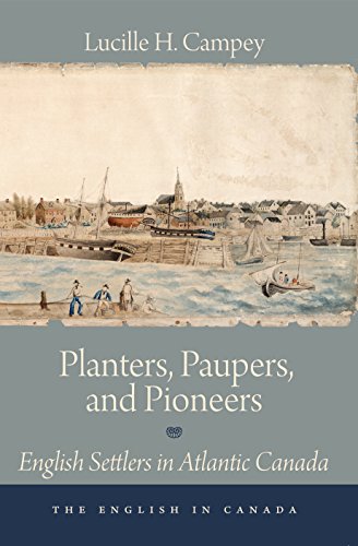 Imagen de archivo de Planters, Paupers, and Pioneers English Settlers in Atlantic Canada a la venta por TextbookRush