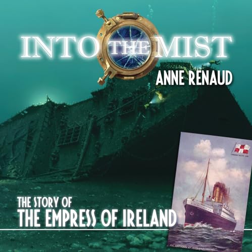 Beispielbild fr Into the Mist: The Story of the Empress of Ireland zum Verkauf von ThriftBooks-Atlanta