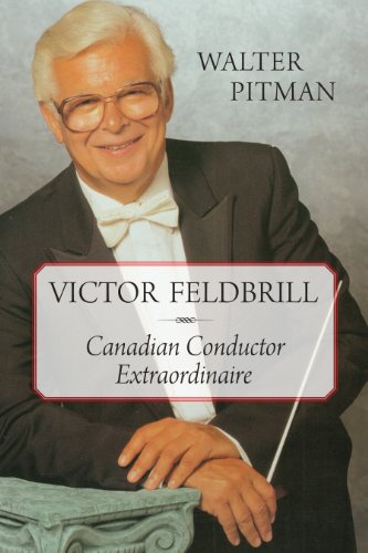 Stock image for Victor Feldbrill: Canadian Conductor Extraordinaire for sale by Hourglass Books