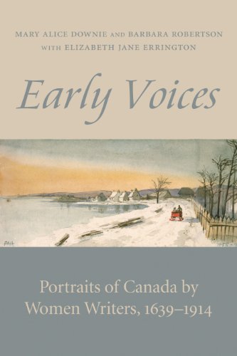 Imagen de archivo de Early Voices: Portraits of Canada by Women Writers, 1639-1914 a la venta por SecondSale