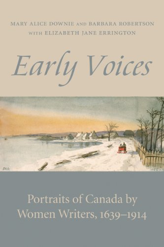 Stock image for Early Voices: Portraits of Canada by Women Writers, 1639-1914 for sale by SecondSale