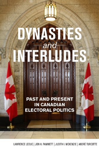 Beispielbild fr Dynasties and Interludes : Past and Present in Canadian Electoral Politics zum Verkauf von Better World Books