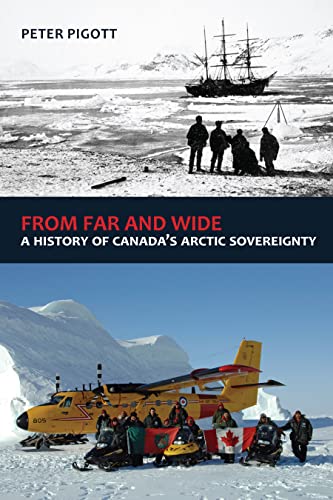 Imagen de archivo de From Far and Wide: A History of Canada's Arctic Sovereignty a la venta por HPB-Red