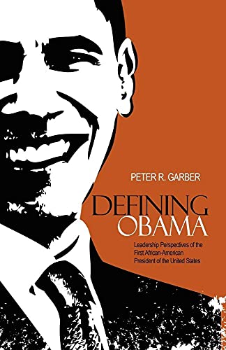 Stock image for Defining Obama Leadership Perspectives of the First AfricanAmerican President of the United States for sale by PBShop.store US