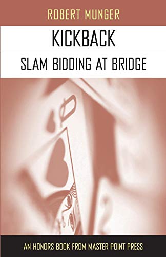 Stock image for Kickback: Slam Bidding at Bridge for sale by GF Books, Inc.