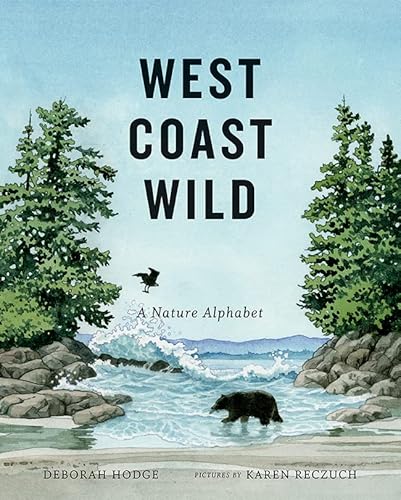 9781554984404: West Coast Wild: A Nature Alphabet: 1