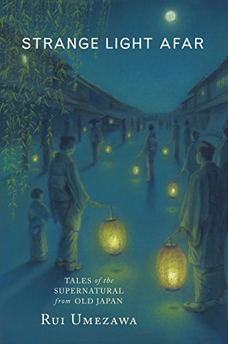 9781554987238: Strange Light Afar: Tales of the Supernatural from Old Japan