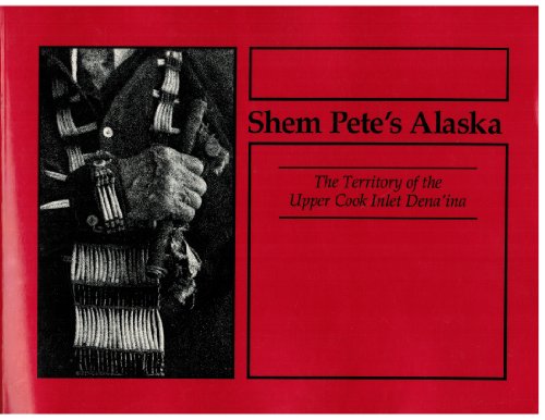 9781555000165: Shem Pete's Alaska: The Territory of the Upper Cook Inlet Denaina