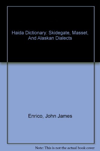 Haida Dictionary - Skidegate, Masset, and Alaskan Dialects (Two Volume Set)
