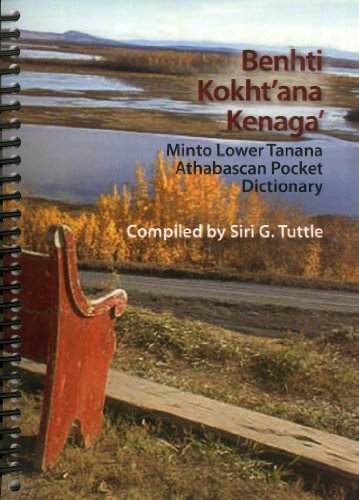 Beispielbild fr Benhti Kokht'ana Kenaga': Minto Lower Tanana Athabascan Pocket Dictionary zum Verkauf von Masalai Press