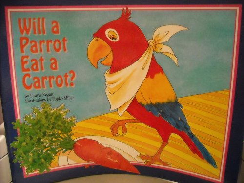 Imagen de archivo de Will a Parrot Eat a Carrot? a la venta por ThriftBooks-Dallas