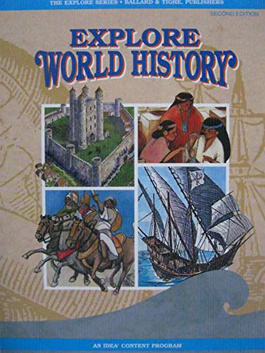 Beispielbild fr Explore World History: Second Edition (The Explore Series: An Idea Content Program) zum Verkauf von Ergodebooks