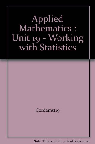 Beispielbild fr Applied Mathematics : Unit 19 - Working with Statistics zum Verkauf von Hawking Books