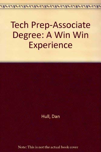 Stock image for Tech Prep-Associate Degree: A Win Win Experience for sale by Wonder Book