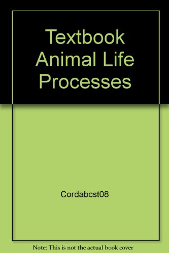 Beispielbild fr Textbook, Animal Life Processes zum Verkauf von HPB Inc.