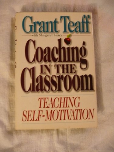 Stock image for Coaching in the Classroom : Teaching Self-Motivation for sale by Better World Books