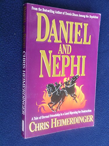 Stock image for Daniel and Nephi: Eternal Friendship in a Land Ripening for Destruction for sale by Utah Book and Magazine